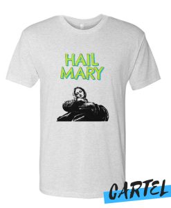 Hail Mary awesome T Shirt
