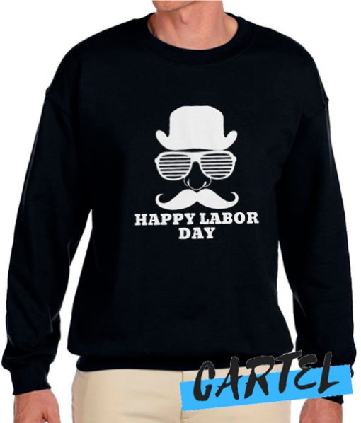 Happy Labor Day awesome Sweatshirt