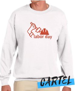Happy labor day awesome Sweatshirt