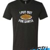 I Put Out For Santa awesome T Shirt