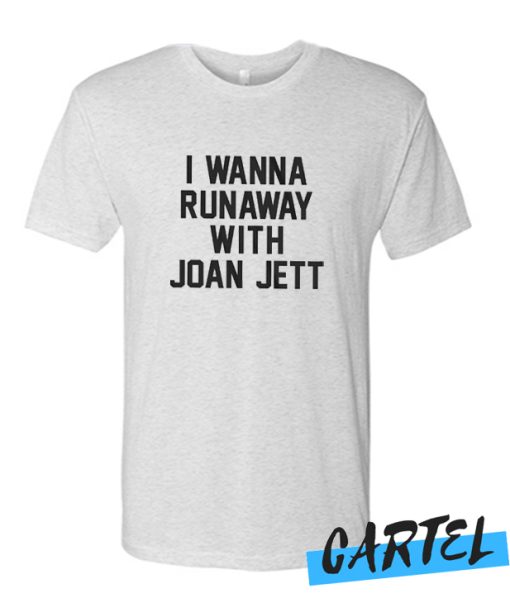 I Wanna Runaway With Joan Jett awesome T Shirt