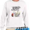 It's Always Sunny in Philadelphia awesome Sweatshirt