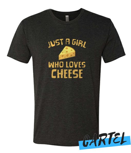 Just A Girl Who Loves Cheese awesome T Shirt