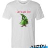 Let's Get Lite awesome T Shirt