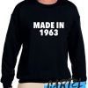 Made in 1963 awesome Sweatshirt
