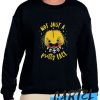 Not Just A Pretty Face awesome Sweatshirt