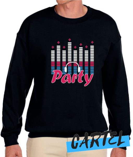 Party awesome Sweatshirt