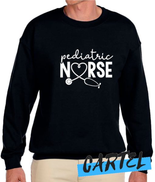 Pediatric Nurse awesome Sweatshirt