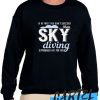 SKY DIVING awesome Sweatshirt