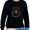 Save The Queens awesome Sweatshirt