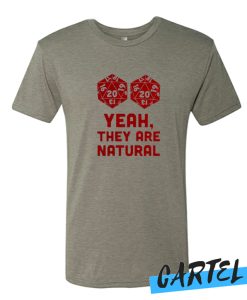 THEY ARE NATURAL awesome T Shirt
