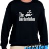 The GradenFather awesome Sweatshirt