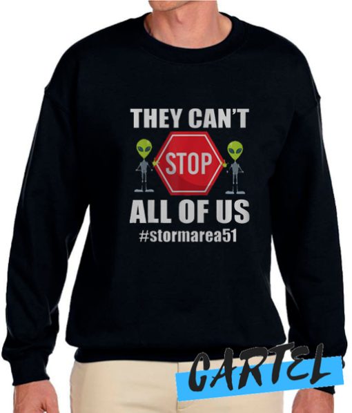 They Can't Stop All Of Us awesome Sweatshirt
