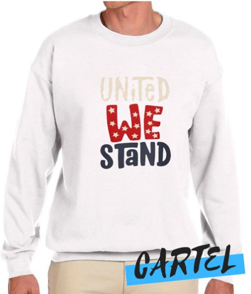 United We Stand awesome Sweatshirt