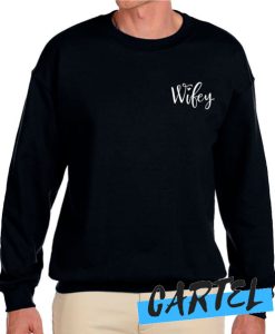 Wifey for Lifey awesome Sweatshirt