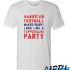 AMERICAN FOOTBALL awesome T Shirt
