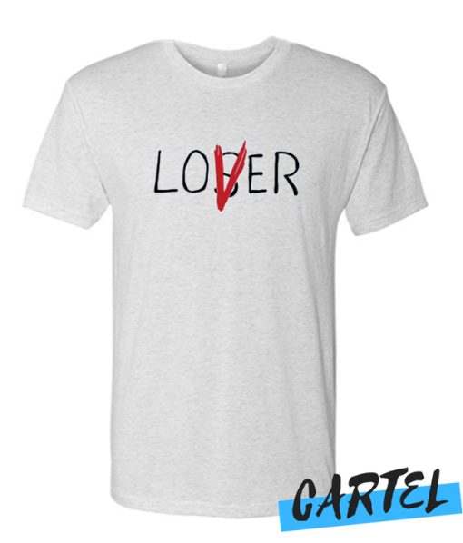 Loser Lover awesome T Shirt