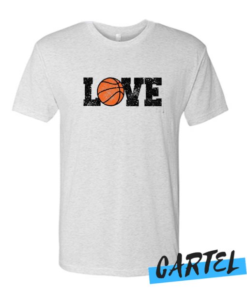 Love Basketball awesome T Shirt