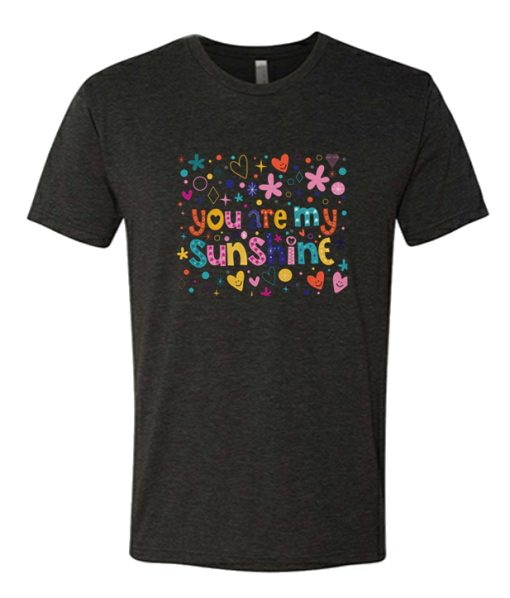 you are my sunshine awesome T Shirt