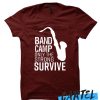 Band Camp Only the Strong Survive tenor saxophone T-Shirt
