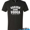 Hakuna Some Vodka Wasted Funny Beer Drinking Party T Shirt