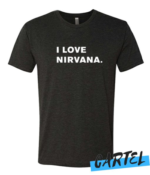 I Love Nirvana awesome T-Shirt