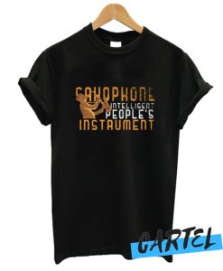 Saxophone Intelligent People's Instrument Saxophone Player T Shirt
