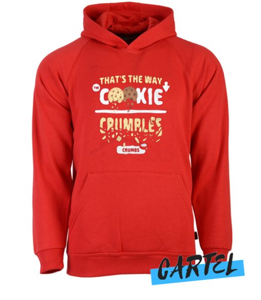 That's the way the cookie crumbles awesome Hoodie