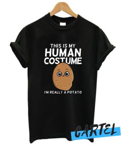 This Is My Human Costume I'm Really A Potato T Shirt