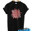 Not A Hugger Image T Shirt