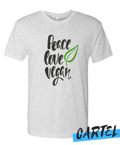Peace Love Vegan Quote awesome T Shirt