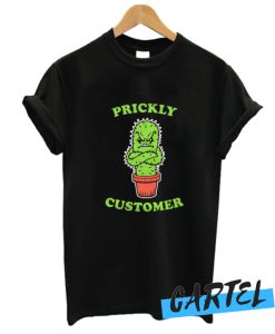 Prickly Customer T Shirt