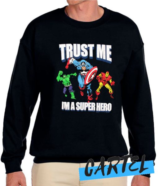 Avengers Trust Me I'm a Super Hero awesome Sweatshirt