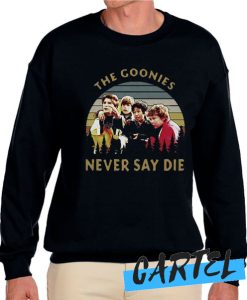 The Goonies Never Say Die Image awesome Sweatshirt