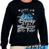Just a Disney girl who loves Harry Potter Sweatshirt