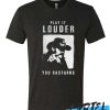 Lemmy play it louder music motorhead t-shirt