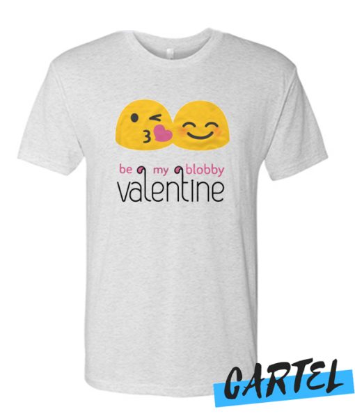 Valentine's Day 'Be My Blobby Valentine awesome T Shirt