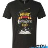 What Would Hermione Do T shirt