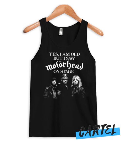 Yes I Am Old But I Saw Motorhead On Stage Tank Top