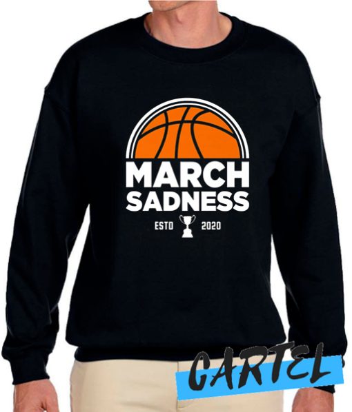 Best March Sadness 2020 Sweatshirt