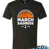 Best March Sadness 2020 T Shirt