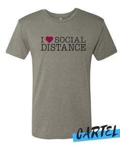 I Love Social Distance awesome T Shirt