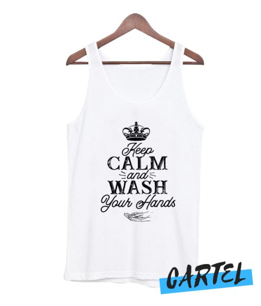 Keep Calm and Wash your Hands Tank Top