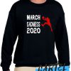 MARCH SADNESS 2020 Sweatshirt