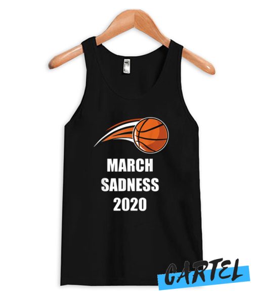 March Sadness Deflated Basketball Tank Top