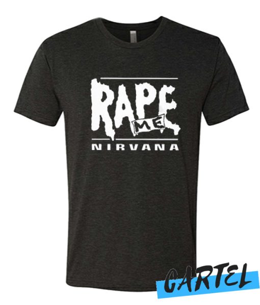 Rape Me Nirvana awesome T Shirt