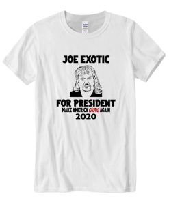 Joe Exotic For President Novelty T-Shirt