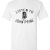 Listen to John Prine DH T Shirt