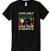 Live Ugly Fake Your Death Retro Vintage Opossum DH T Shirt