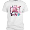 Loads of Love Valentine's Day DH T Shirt
